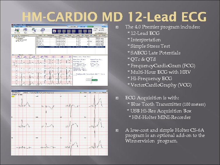  The 4. 0 Premier program includes: * 12 -Lead ECG * Interpretation *