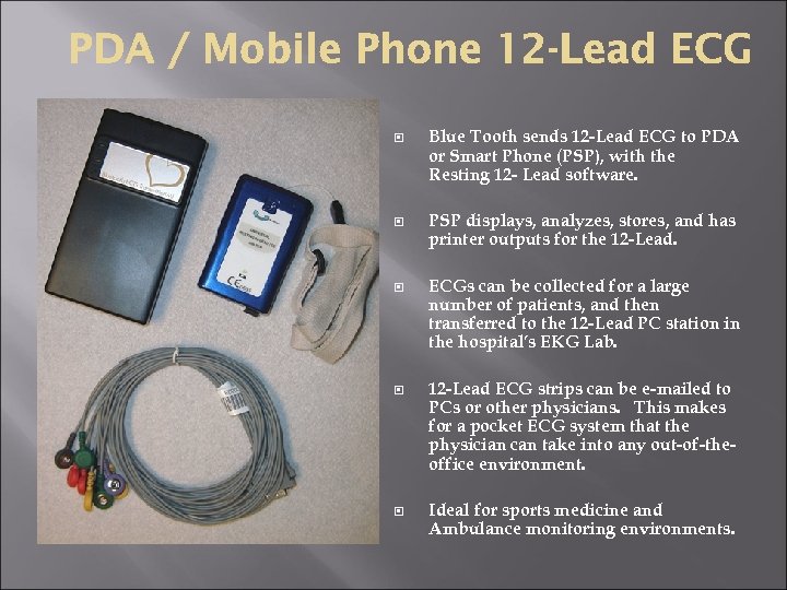  Blue Tooth sends 12 -Lead ECG to PDA or Smart Phone (PSP), with