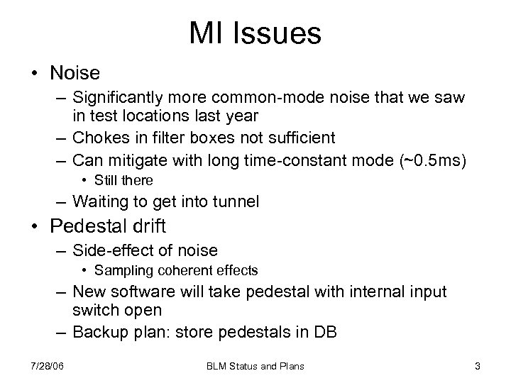 MI Issues • Noise – Significantly more common-mode noise that we saw in test
