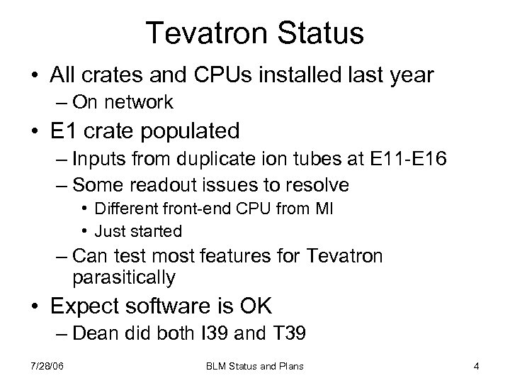 Tevatron Status • All crates and CPUs installed last year – On network •