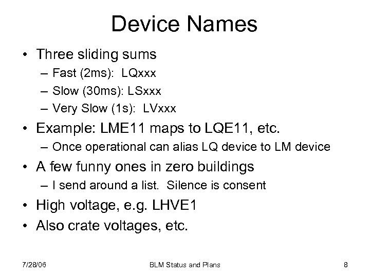 Device Names • Three sliding sums – Fast (2 ms): LQxxx – Slow (30