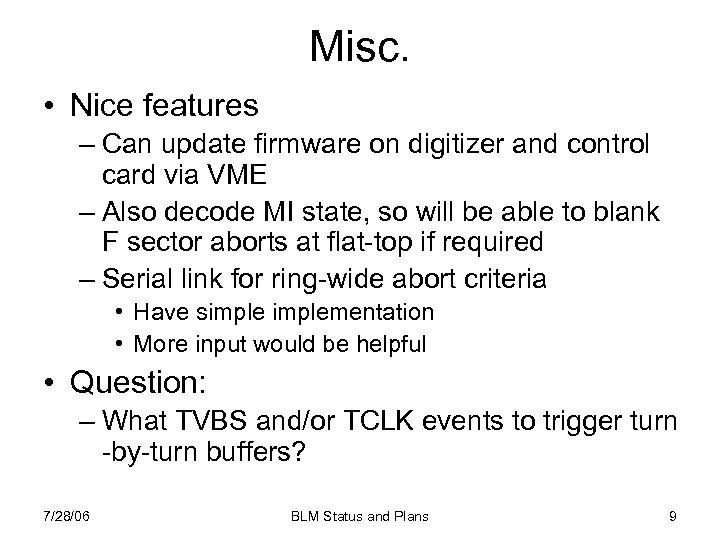 Misc. • Nice features – Can update firmware on digitizer and control card via