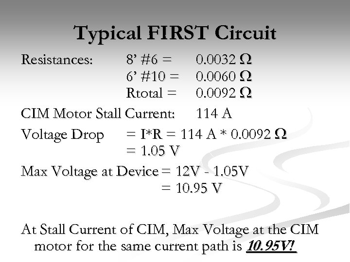 Typical FIRST Circuit 8’ #6 = 0. 0032 W 6’ #10 = 0. 0060
