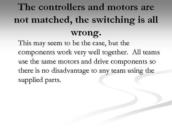 The controllers and motors are not matched, the switching is all wrong. This may
