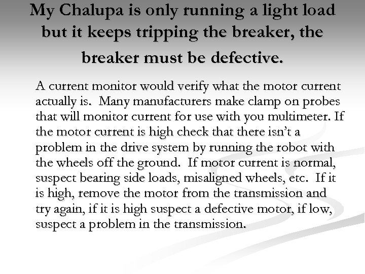 My Chalupa is only running a light load but it keeps tripping the breaker,