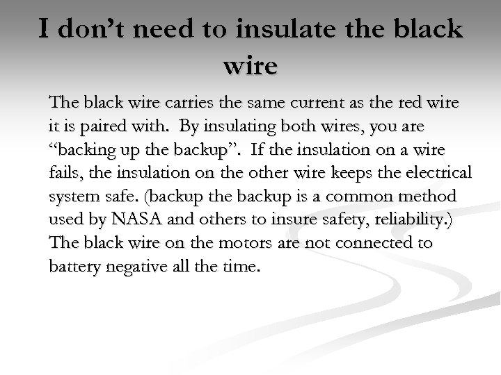 I don’t need to insulate the black wire The black wire carries the same