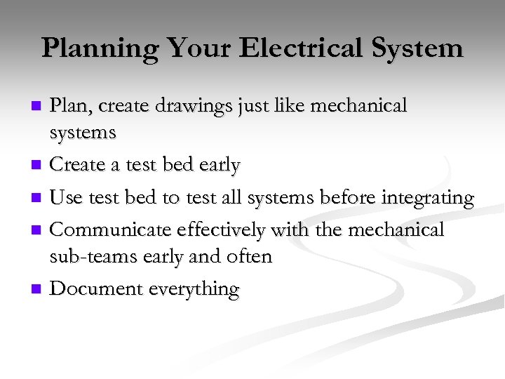 Planning Your Electrical System Plan, create drawings just like mechanical systems n Create a