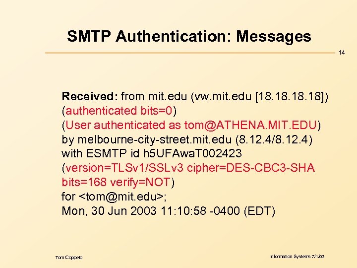 SMTP Authentication: Messages 14 Received: from mit. edu (vw. mit. edu [18. 18. 18])