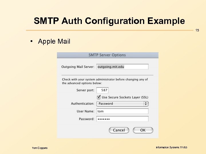SMTP Auth Configuration Example 15 • Apple Mail Tom Coppeto Information Systems 7/1/03 