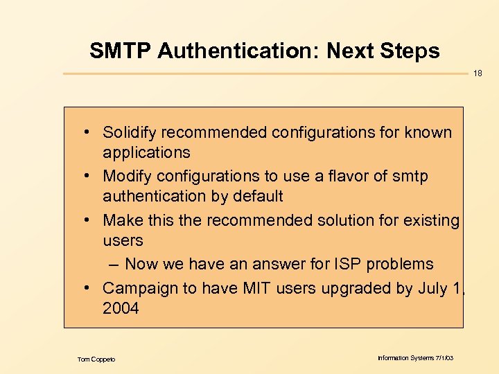 SMTP Authentication: Next Steps 18 • Solidify recommended configurations for known applications • Modify