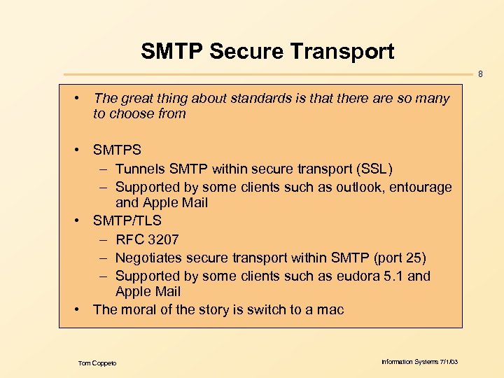 SMTP Secure Transport 8 • The great thing about standards is that there are