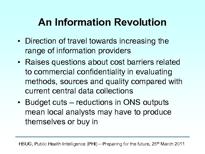 An Information Revolution • Direction of travel towards increasing the range of information providers