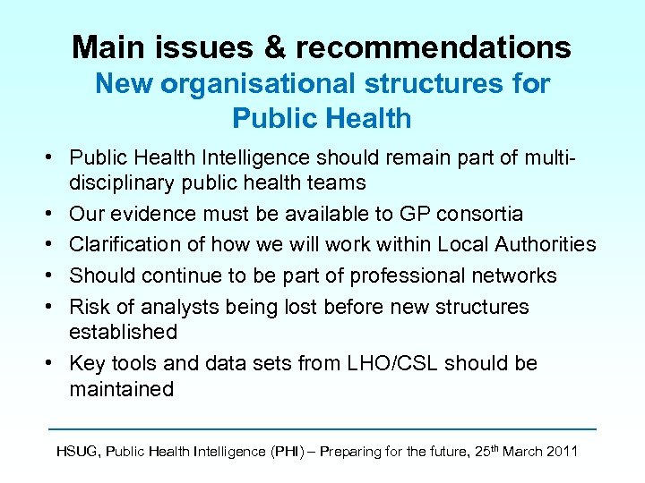 Main issues & recommendations New organisational structures for Public Health • Public Health Intelligence