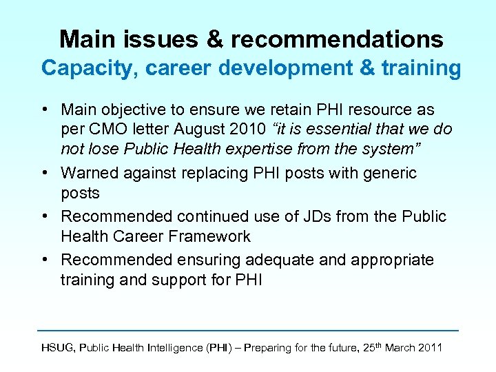 Main issues & recommendations Capacity, career development & training • Main objective to ensure