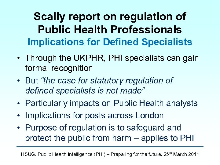Scally report on regulation of Public Health Professionals Implications for Defined Specialists • Through