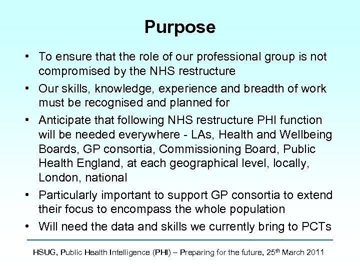 Purpose • To ensure that the role of our professional group is not compromised