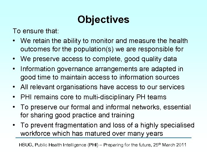 Objectives To ensure that: • We retain the ability to monitor and measure the