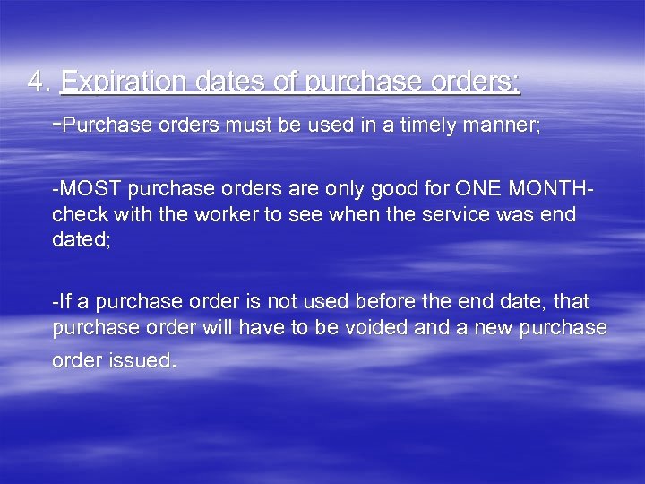4. Expiration dates of purchase orders: -Purchase orders must be used in a timely