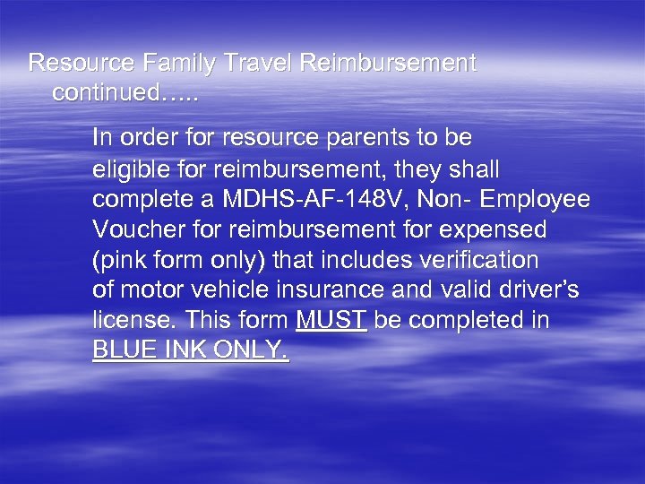Resource Family Travel Reimbursement continued…. . In order for resource parents to be eligible
