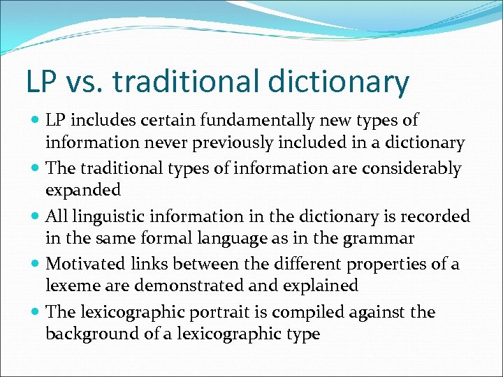 LP vs. traditional dictionary LP includes certain fundamentally new types of information never previously