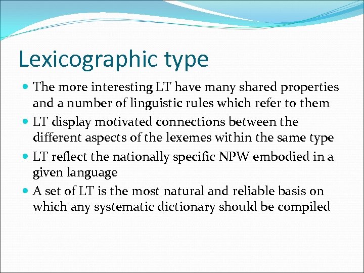 Lexicographic type The more interesting LT have many shared properties and a number of
