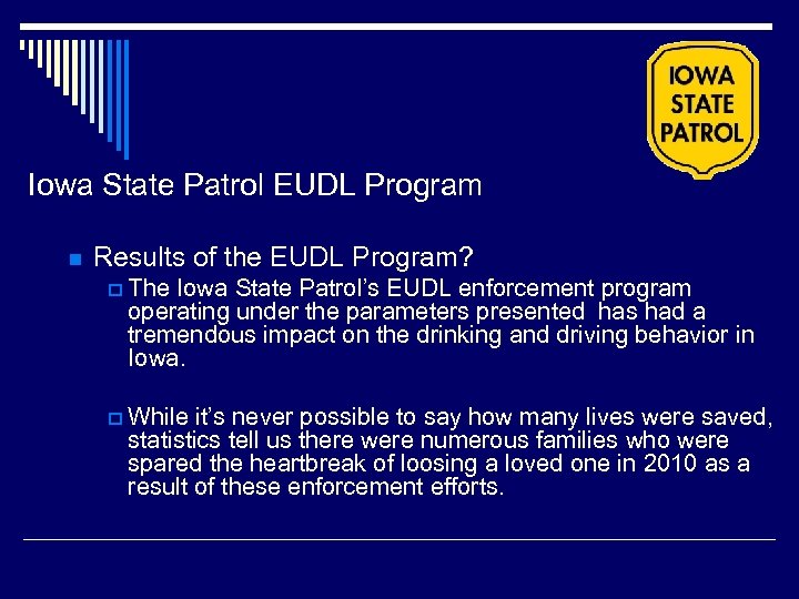 Iowa State Patrol EUDL Program n Results of the EUDL Program? p The Iowa