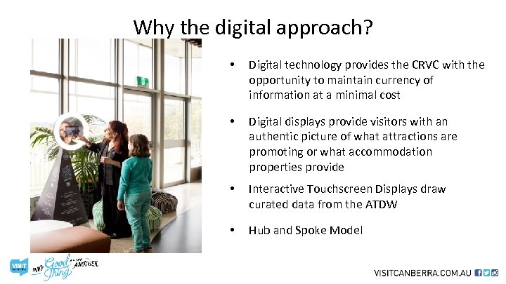 Why the digital approach? • Digital technology provides the CRVC with the opportunity to