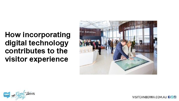 How incorporating digital technology contributes to the visitor experience 