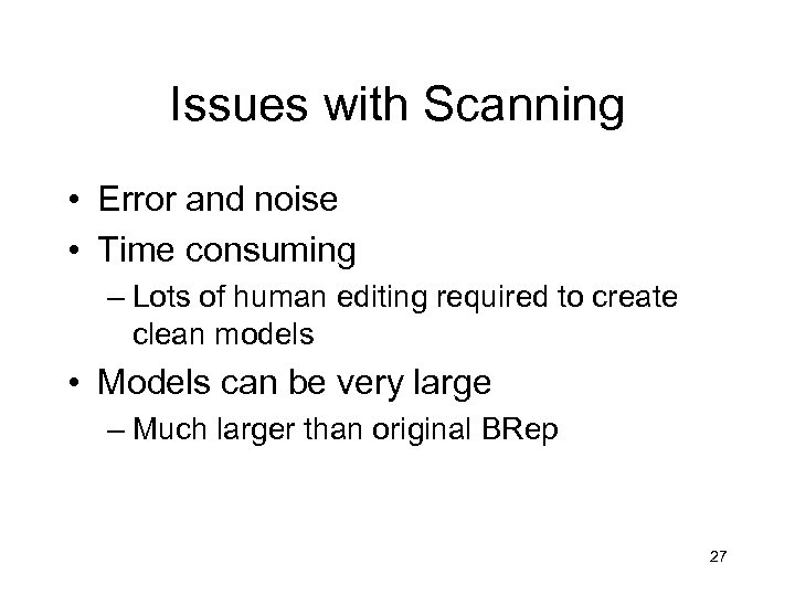 Issues with Scanning • Error and noise • Time consuming – Lots of human