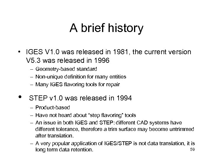 A brief history • IGES V 1. 0 was released in 1981, the current