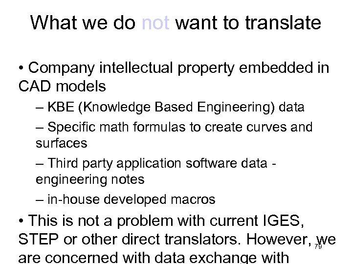 What we do not want to translate • Company intellectual property embedded in CAD