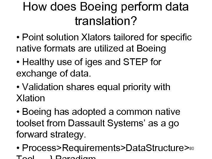 How does Boeing perform data translation? • Point solution Xlators tailored for specific native