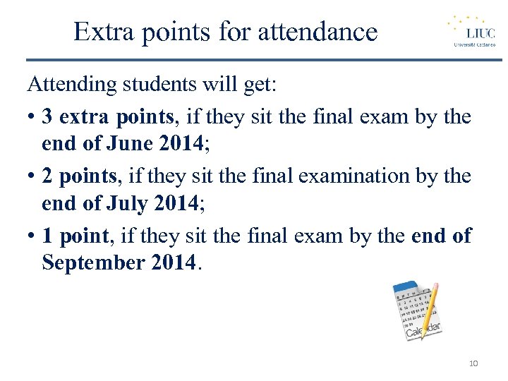 Extra points for attendance Attending students will get: • 3 extra points, if they