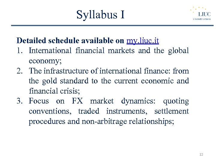 Syllabus I Detailed schedule available on my. liuc. it 1. International financial markets and