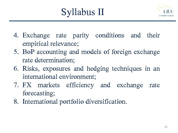 Syllabus II 4. Exchange rate parity conditions and their empirical relevance; 5. Bo. P