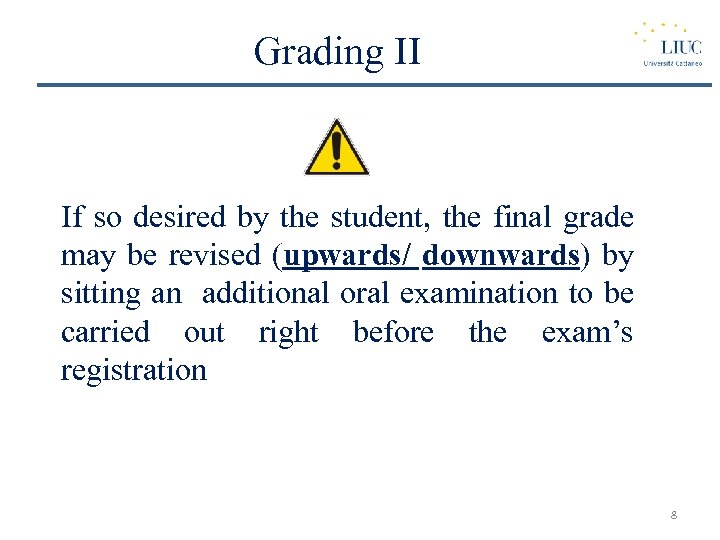 Grading II If so desired by the student, the final grade may be revised