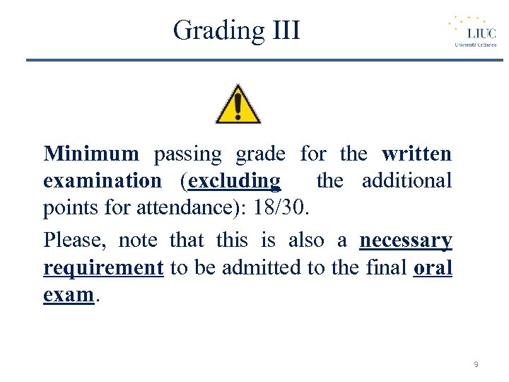 Grading III Minimum passing grade for the written examination (excluding the additional points for