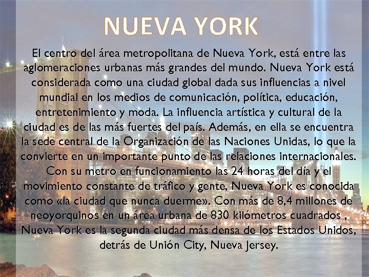 NUEVA YORK El centro del área metropolitana de Nueva York, está entre las aglomeraciones