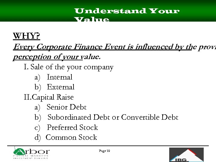 Understand Your Value WHY? Every Corporate Finance Event is influenced by the provi perception