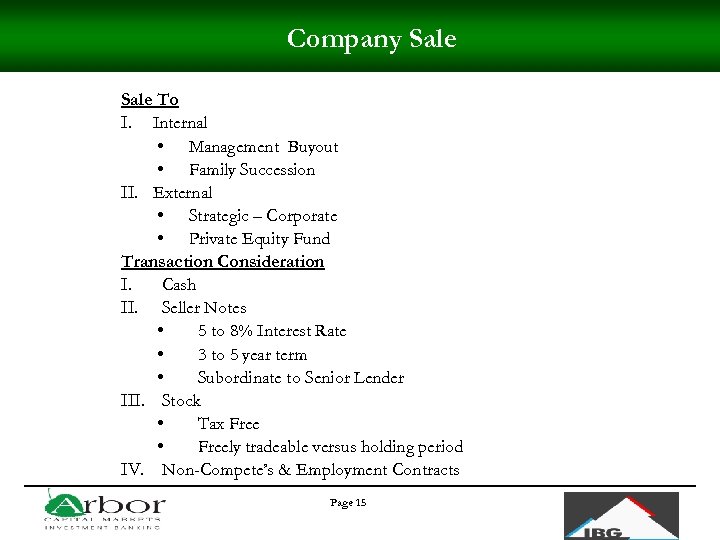 Company Sale To I. Internal • Management Buyout • Family Succession II. External •