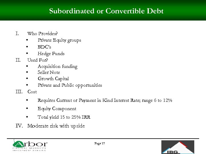 Subordinated or Convertible Debt I. Who Provides? • Private Equity groups • BDC’s •