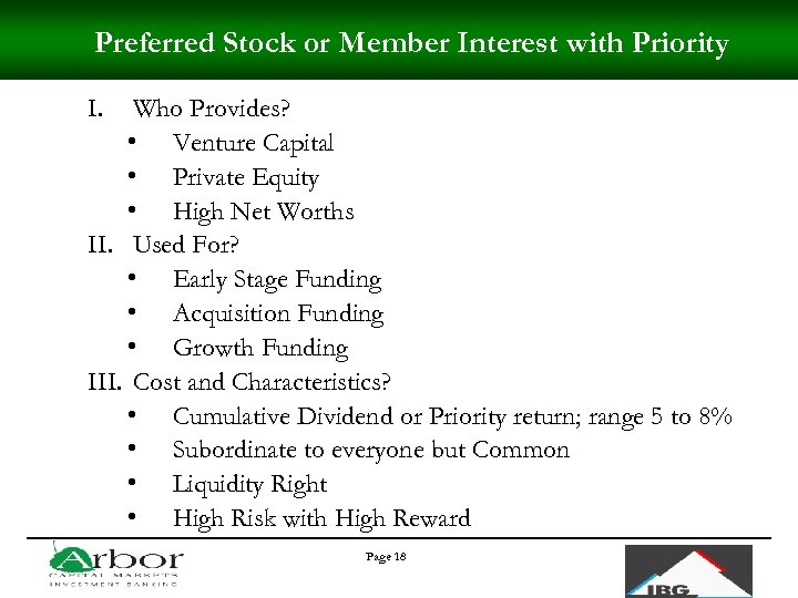 Preferred Stock or Member Interest with Priority I. Who Provides? • Venture Capital •