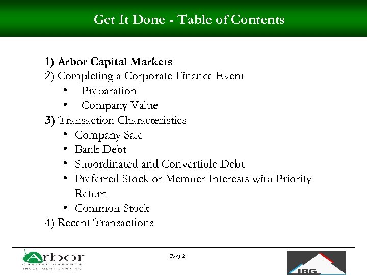 Get It Done - Table of Contents 1) Arbor Capital Markets 2) Completing a