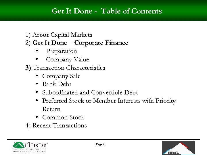 Get It Done - Table of Contents 1) Arbor Capital Markets 2) Get It