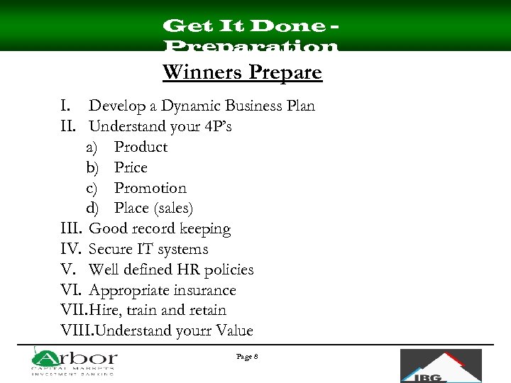 Get It Done Preparation Winners Prepare I. Develop a Dynamic Business Plan II. Understand