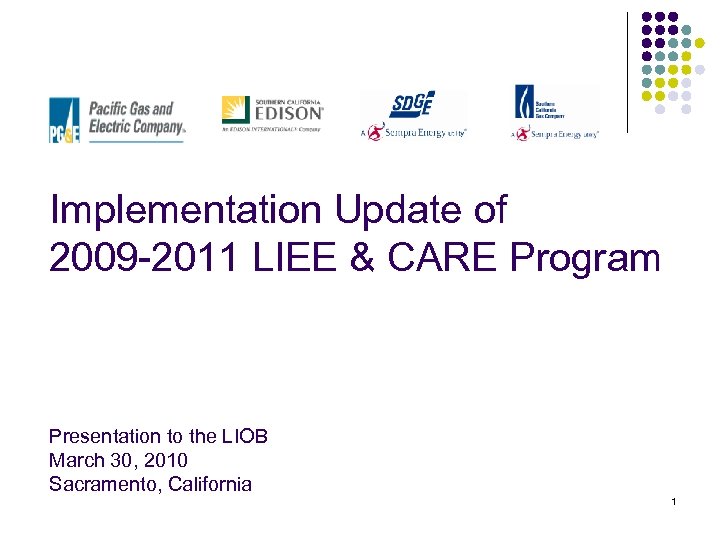 Implementation Update of 2009 -2011 LIEE & CARE Program Presentation to the LIOB March