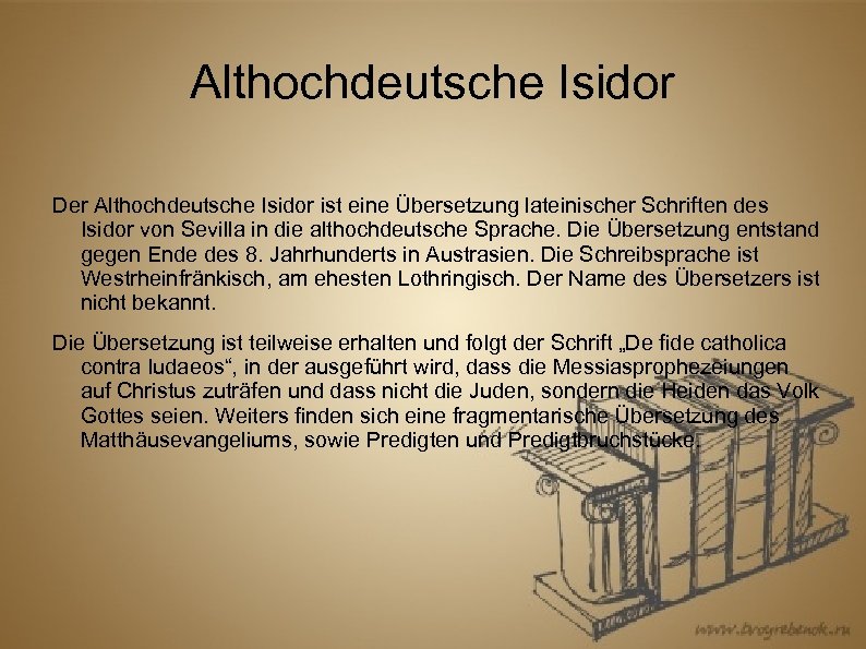 Althochdeutsche Isidor Der Althochdeutsche Isidor ist eine Übersetzung lateinischer Schriften des Isidor von Sevilla