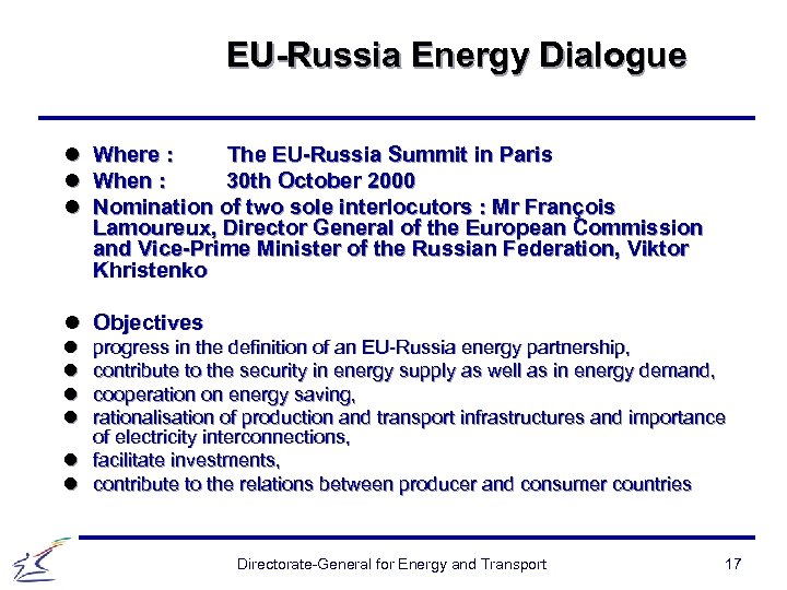 EU-Russia Energy Dialogue l Where : The EU-Russia Summit in Paris l When :