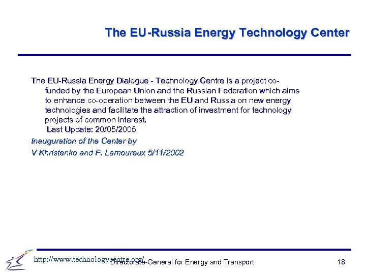 The EU-Russia Energy Technology Center The EU-Russia Energy Dialogue - Technology Centre is a