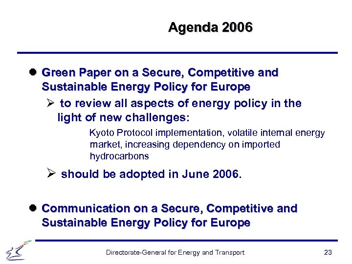 Agenda 2006 l Green Paper on a Secure, Competitive and Sustainable Energy Policy for